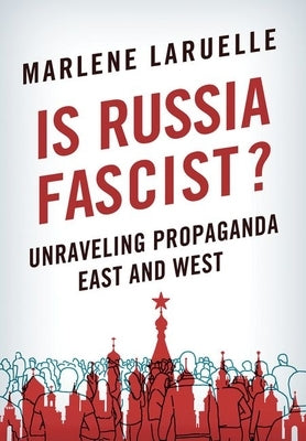 Is Russia Fascist? by Laruelle, Marlene