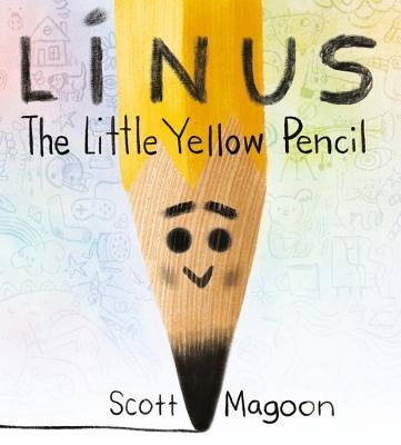 Linus the Little Yellow Pencil by Magoon, Scott