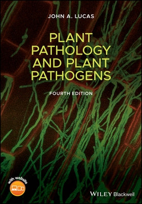 Plant Pathology and Plant Pathogens by Lucas, John A.