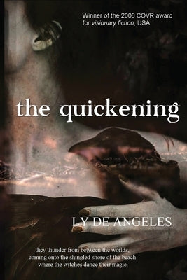 The Quickening: Magical Realism by De Angeles, Ly