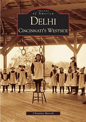 Delhi: Cincinnati's Westside by Mersch, Christine