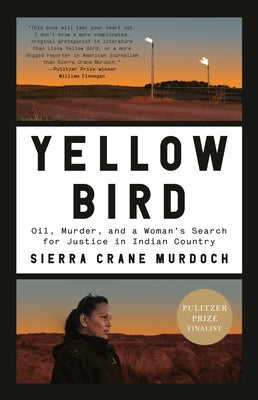 Yellow Bird: Oil, Murder, and a Woman's Search for Justice in Indian Country by Crane Murdoch, Sierra