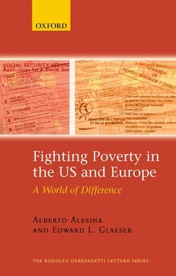 Fighting Poverty in the US and Europe: A World of Difference by Alesina, Alberto