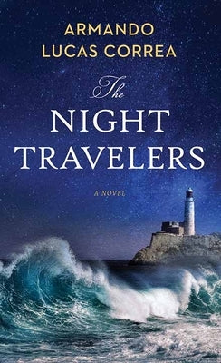 The Night Travelers by Correa, Armando Lucas