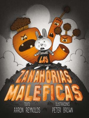 Zanahorias Maleficas, Las by Reynolds, Aaron