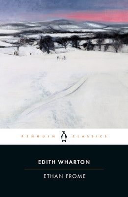 Ethan Frome by Wharton, Edith