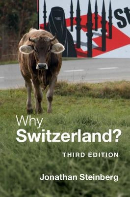 Why Switzerland? by Steinberg, Jonathan