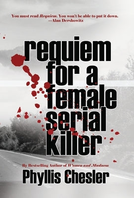 Requiem for a Female Serial Killer by Chesler, Phyllis