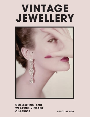 Vintage Jewellery: Collecting and Wearing Designer Classics by Cox, Caroline