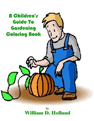 A Children's Guide To Gardening Coloring Book by Friedman, Mike