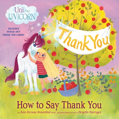 Uni the Unicorn: How to Say Thank You by Krouse Rosenthal, Amy