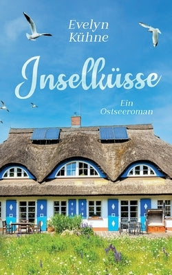 Inselküsse: Ein Ostseeroman by K&#252;hne, Evelyn