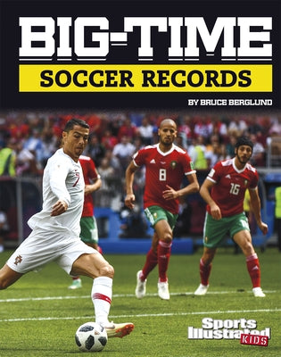 Big-Time Soccer Records by Berglund, Bruce