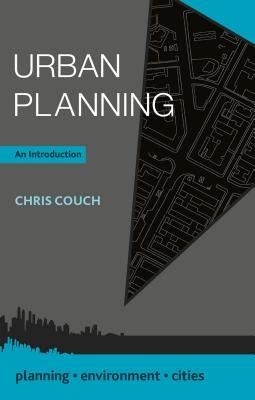 Urban Planning: An Introduction by Couch, Chris