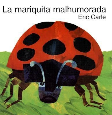 La Mariquita Malhumorada: The Grouchy Ladybug (Spanish Edition) by Carle, Eric