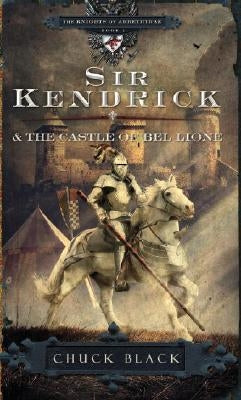 Sir Kendrick and the Castle of Bel Lione by Black, Chuck