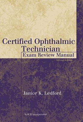 Certified Ophthalmic Technician Exam Review Manual by Ledford, Janice K.