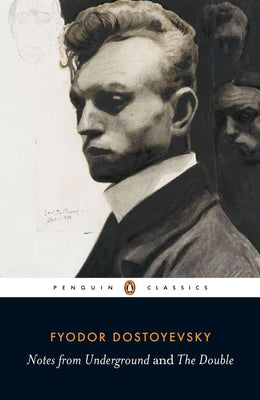 Notes from Underground; The Double by Dostoyevsky, Fyodor
