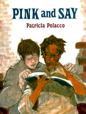 Pink and Say by Polacco, Patricia