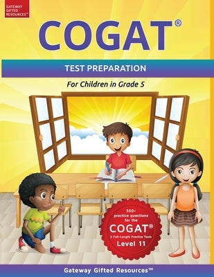 COGAT Test Prep Grade 5 Level 11: Gifted and Talented Test Preparation Book - Practice Test/Workbook for Children in Fifth Grade by Resources, Gateway Gifted