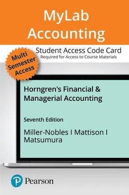 Mylab Accounting with Pearson Etext -- Access Card -- For Horngren's Financial & Managerial Accounting by Miller-Nobles, Tracie