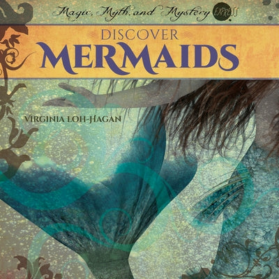 Discover Mermaids by Loh-Hagan, Virginia