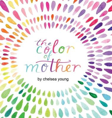 The Color of Mother by Young, Chelsea