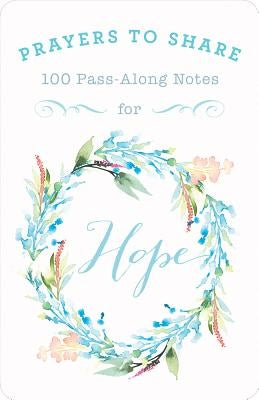 Prayers to Share Hope: 100 Pass Along Notes by Freeman, Criswell