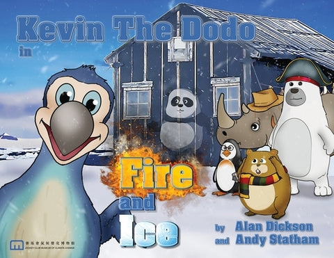 Kevin the Dodo Ice and Fire by Dickson, Alan