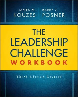 The Leadership Challenge Workbook by Kouzes, James M.