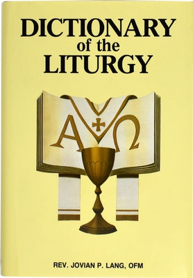 Dictionary of the Liturgy by Lang, Jovian P.