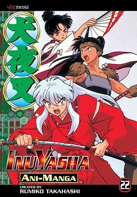 Inuyasha Ani-Manga, Vol. 22 by Takahashi, Rumiko