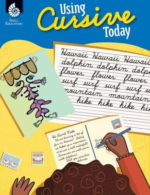 Using Cursive Today by Bernard, Stephanie