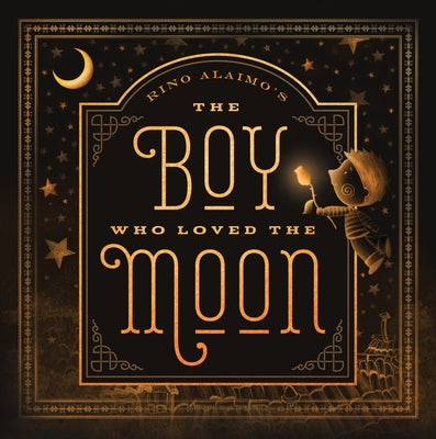 The Boy Who Loved the Moon by Alaimo, Rino