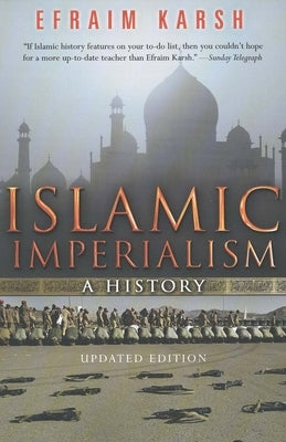 Islamic Imperialism: A History by Karsh, Efraim