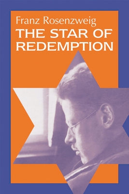 The Star of Redemption by Rosenzweig, Franz