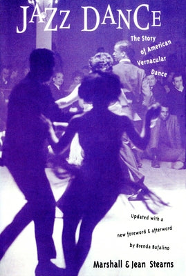 Jazz Dance: The Story of American Vernacular Dance by Stearns, Marshall