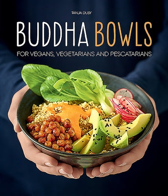 Buddha Bowls by Dusy, Tanja