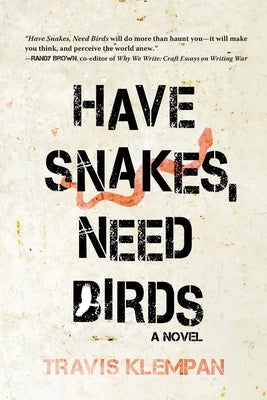 Have Snakes, Need Birds by Klempan, Travis