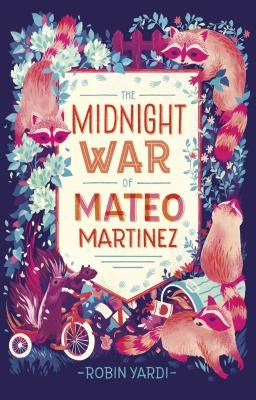 The Midnight War of Mateo Martinez by Yardi, Robin