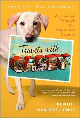 Travels with Casey by Denizet-Lewis, Benoit