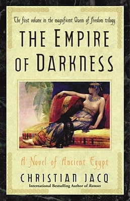 The Empire of Darkness: A Novel of Ancient Egypt by Jacq, Christian