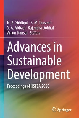 Advances in Sustainable Development: Proceedings of Hsfea 2020 by Siddiqui, N. A.