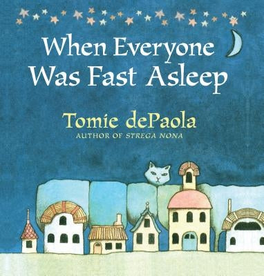 When Everyone Was Fast Asleep by dePaola, Tomie