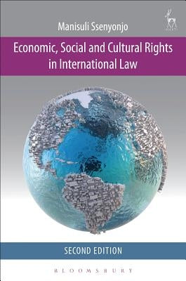 Economic, Social and Cultural Rights in International Law by Ssenyonjo, Manisuli