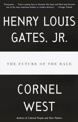 The Future of the Race by Gates, Henry Louis