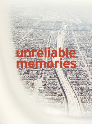 Nick Meek: Unreliable Memories by Meek, Nick