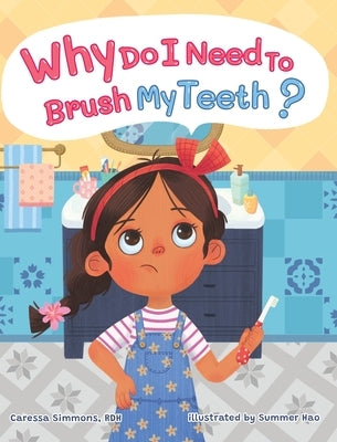 Why Do I Need to Brush My Teeth? by Simmons, Caressa