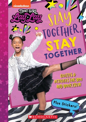 Slay Together, Stay Together: Quizzes & Activities for You and Your Crew (That Girl Lay Lay) by Crawford, Terrance