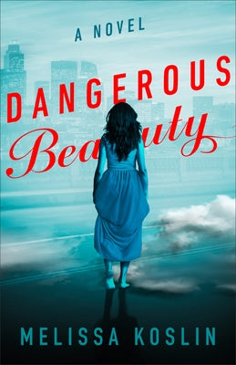 Dangerous Beauty by Koslin, Melissa